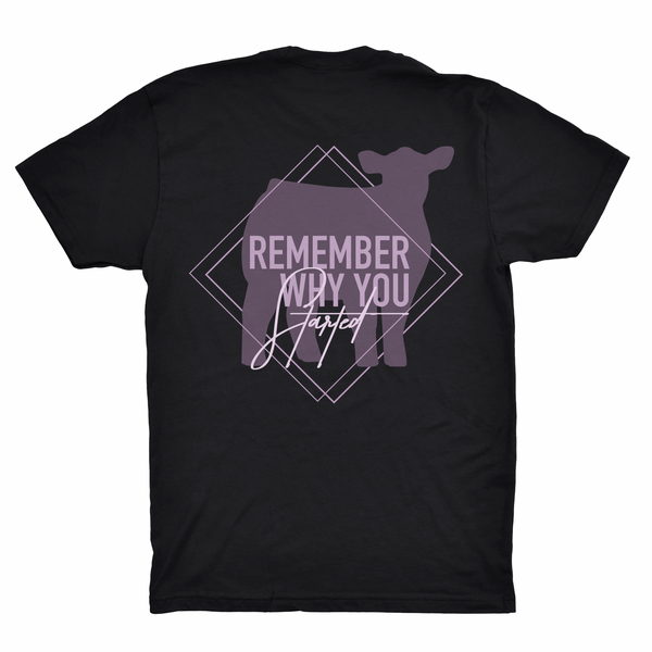 "Remember Why You Started" Shirt