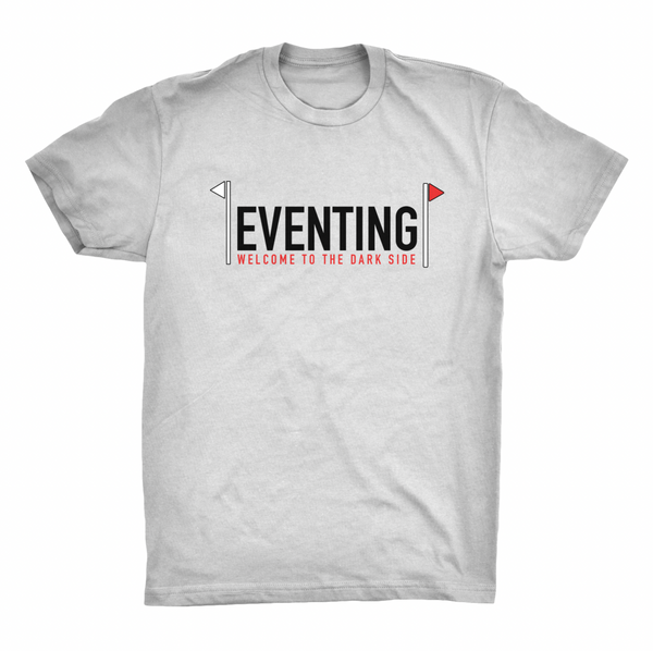 Eventing Welcome to the Dark Side Shirt