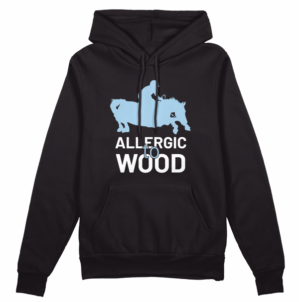 Allergic to Wood Hoodie