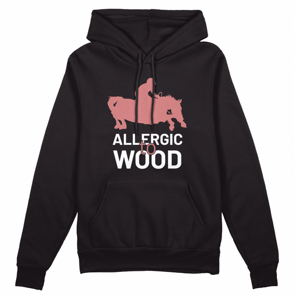 Allergic to Wood Hoodie