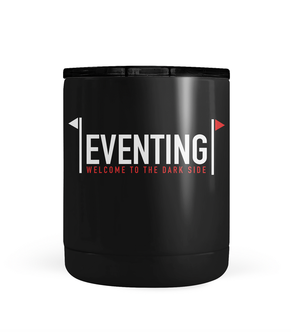 "Welcome to the Dark Side" Eventing Tumbler