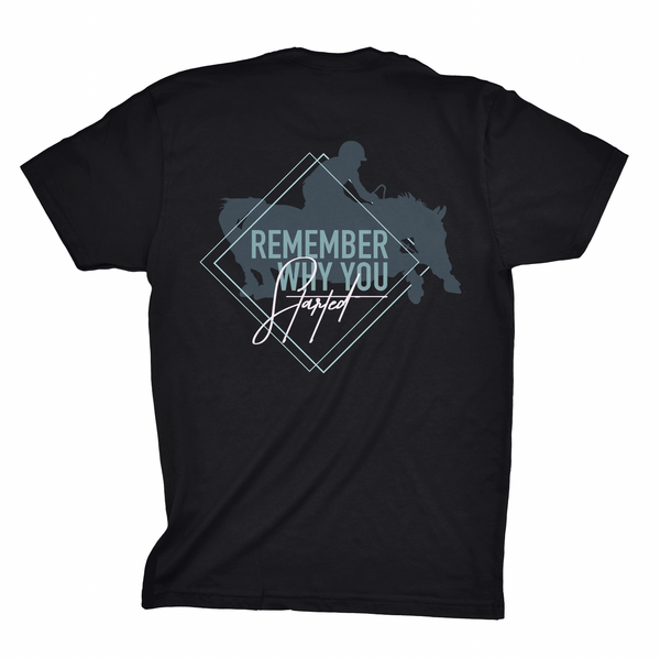 "Remember Why You Started" Shirt
