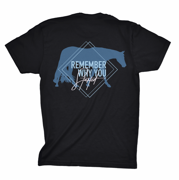 "Remember Why You Started" Shirt