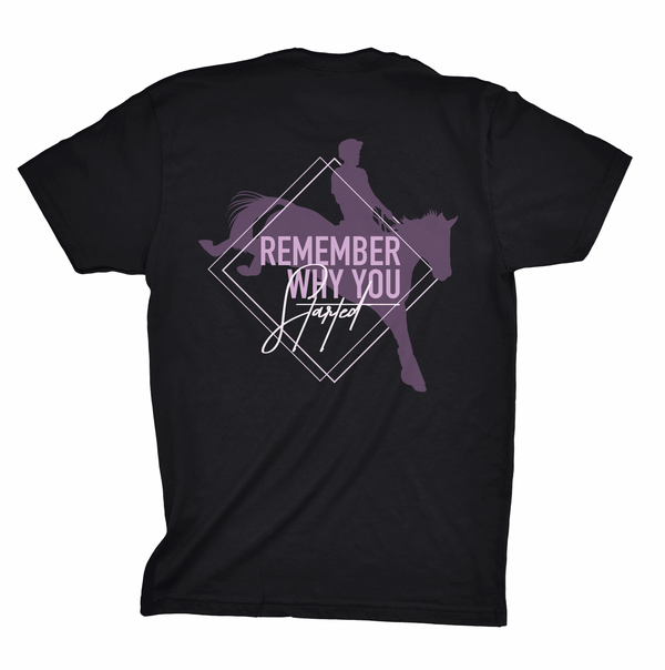 "Remember Why You Started" Eventing Shirt