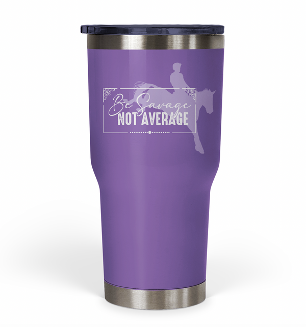 "Be Savage Not Average" Eventing Tumbler