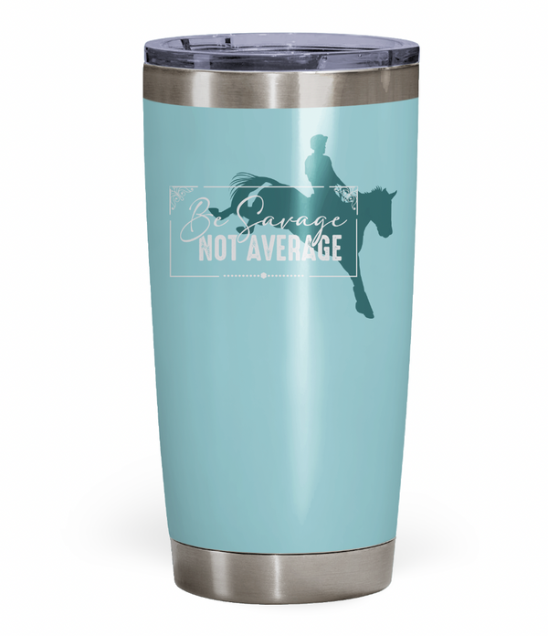 "Be Savage Not Average" Eventing Tumbler