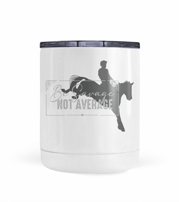 "Be Savage Not Average" Eventing Tumbler