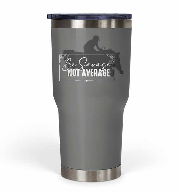 "Be Savage Not Average" Jumpers Tumbler