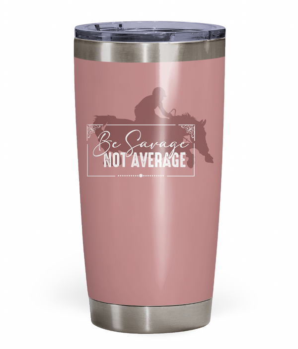 "Be Savage Not Average" Jumpers Tumbler