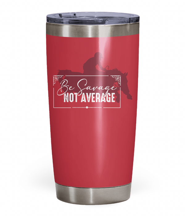 "Be Savage Not Average" Jumpers Tumbler