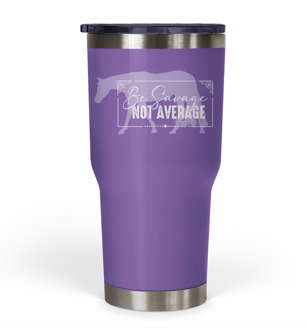 "Be Savage Not Average" Hunters Tumbler