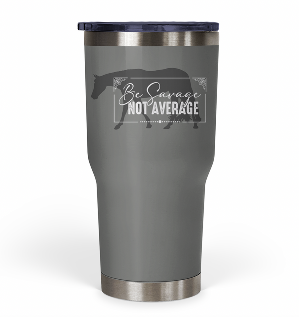 "Be Savage Not Average" Hunters Tumbler