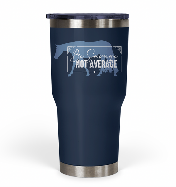 "Be Savage Not Average" Hunters Tumbler