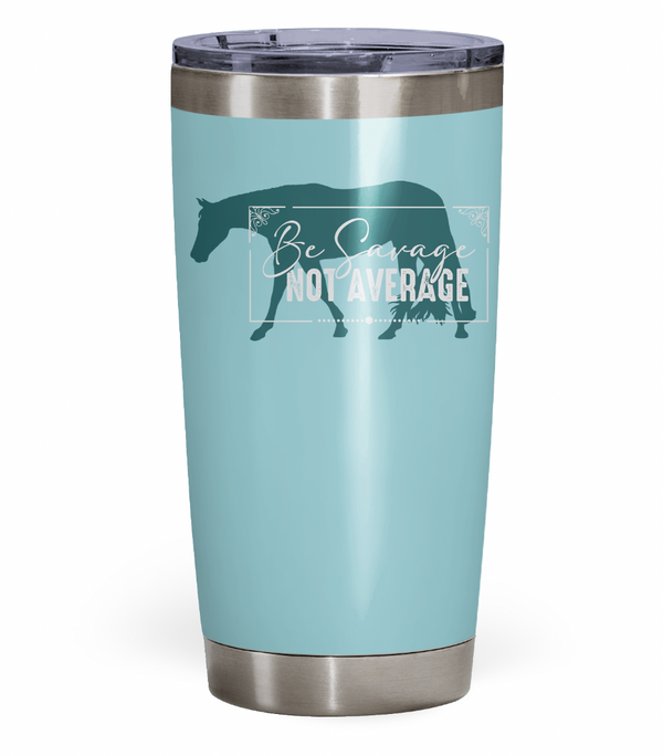 "Be Savage Not Average" Hunters Tumbler