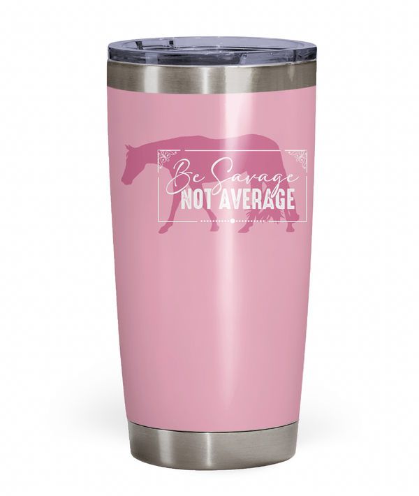 "Be Savage Not Average" Hunters Tumbler