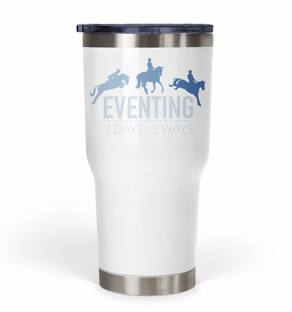 "Three Days, Three Ways" Eventing Tumbler