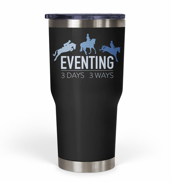 "Three Days, Three Ways" Eventing Tumbler