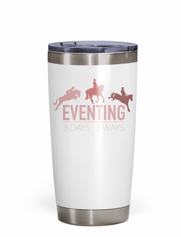 "Three Days, Three Ways" Eventing Tumbler