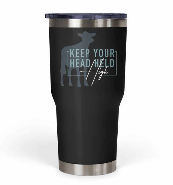 "Keep Your Head High" Dairy Tumbler