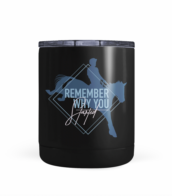 "Remember Why You Started" Eventing Tumbler